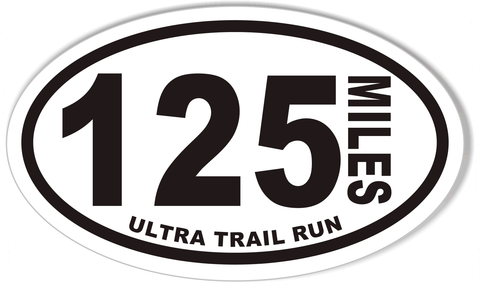 125 MILES ULTRA TRAIL RUN Oval Bumper Stickers