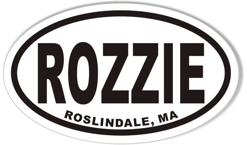 ROZZIE ROSLINDALE, MA Oval Bumper Stickers