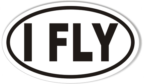 I FLY Oval Bumper Stickers