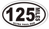 125 MILES ULTRA TRAIL RUN Oval Bumper Stickers