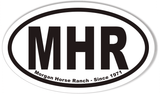 MHR Morgan Horse Ranch - Since 1971 Oval Bumper Stickers