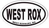 WEST ROX WEST ROXBURY, MA Oval Bumper Stickers