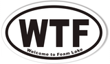 WTF Welcome to Foam Lake Oval Bumper Stickers