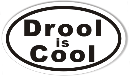 Drool is Cool Oval Bumper Stickers