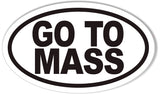 GO TO MASS Custom Oval Bumper Stickers