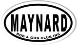 MAYNARD ROD & GUN CLUB INC Custom Oval Bumper Stickers