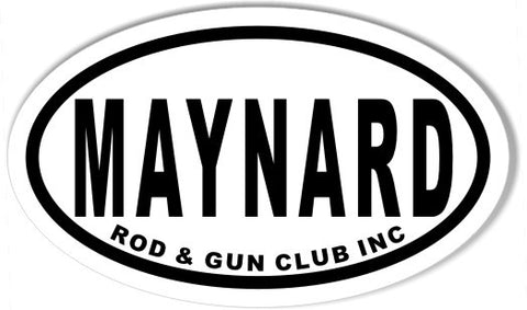 MAYNARD ROD & GUN CLUB INC Custom Oval Bumper Stickers
