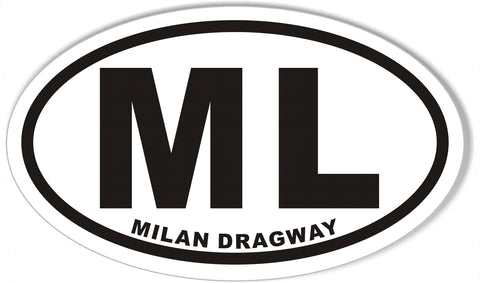ML MILAN DRAGWAY Oval Bumper Stickers