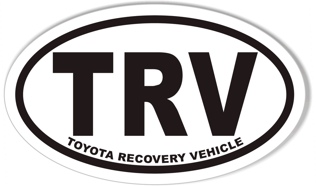 Recovery Vehicle Sticker TRV TOYOTA RECOVERY VEHICLE Oval Bumper Stickers – StickerCafe.com