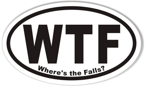 WTF Where's the Falls? Oval Bumper Stickers