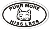 purr more hiss less Oval Bumper Stickers