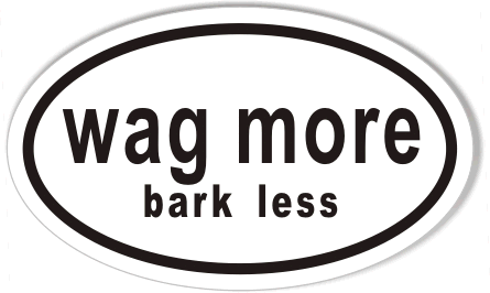 Wag More, Bark Less Custom Oval Bumper Stickers